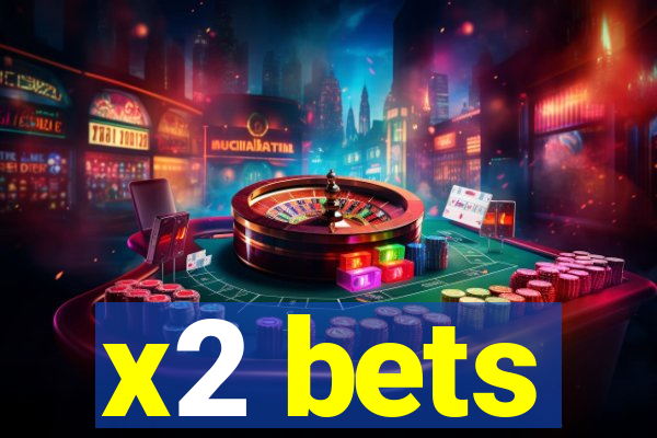 x2 bets