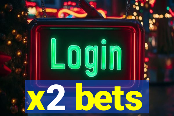 x2 bets