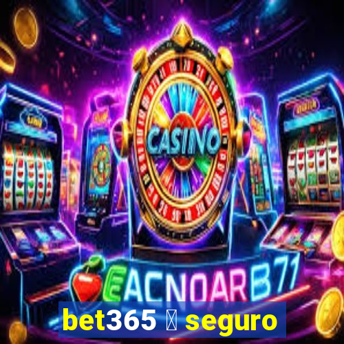 bet365 茅 seguro