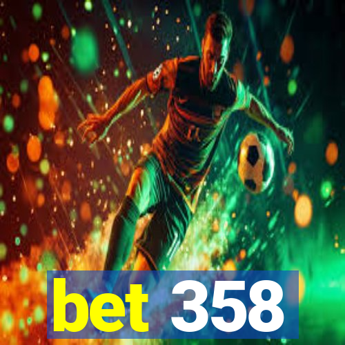 bet 358