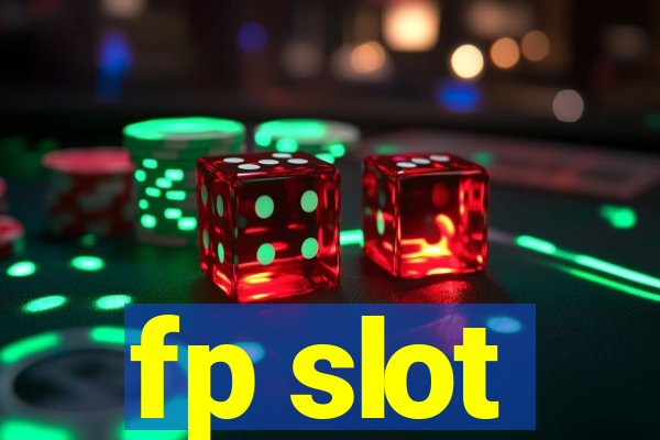 fp slot