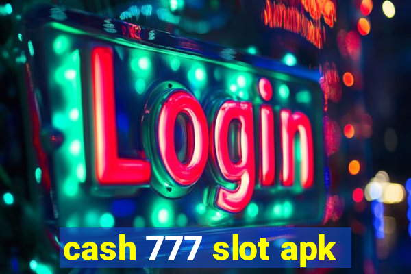 cash 777 slot apk