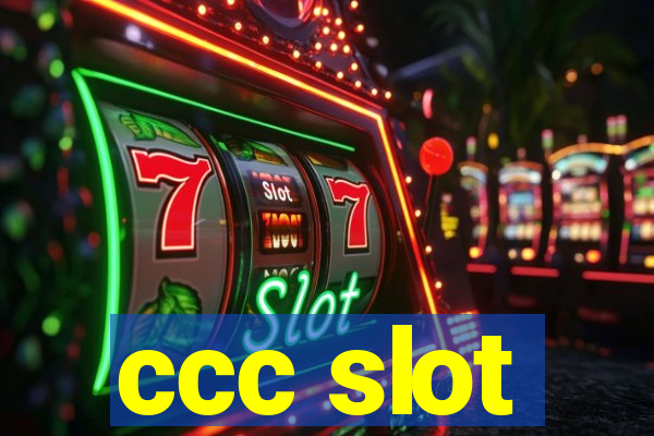 ccc slot