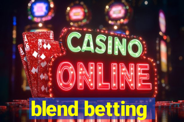 blend betting