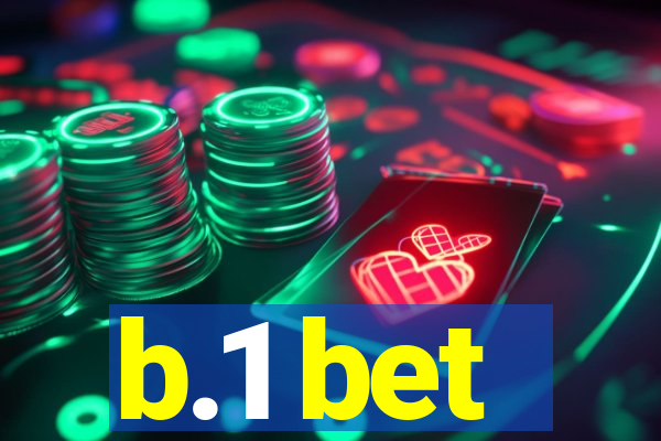 b.1 bet