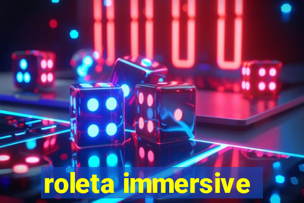 roleta immersive