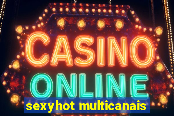 sexyhot multicanais