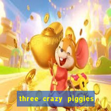 three crazy piggies pg slot