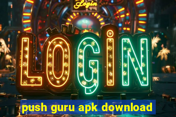 push guru apk download