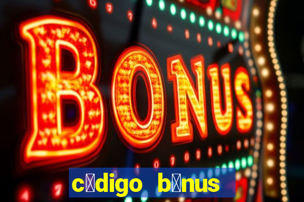 c贸digo b么nus bet365 cadastro