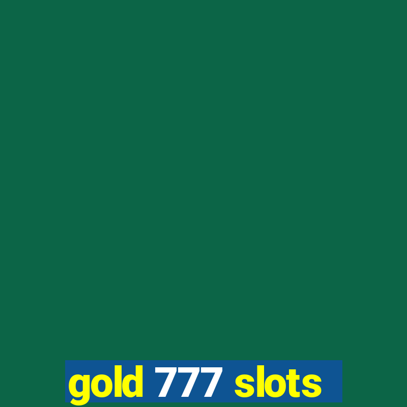 gold 777 slots