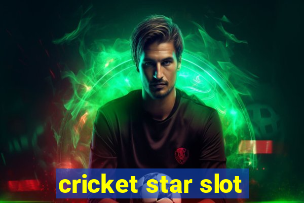 cricket star slot