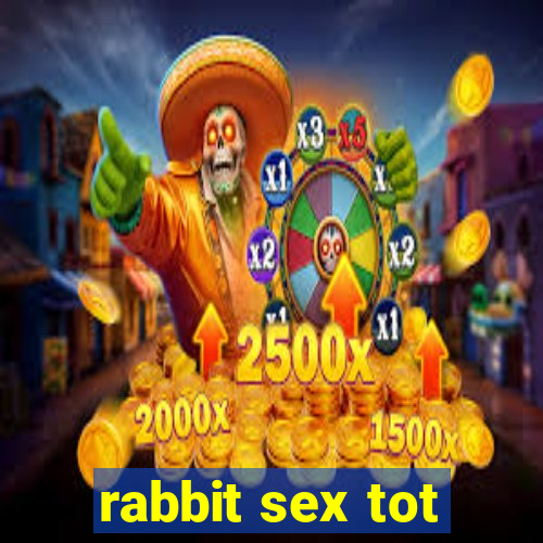 rabbit sex tot