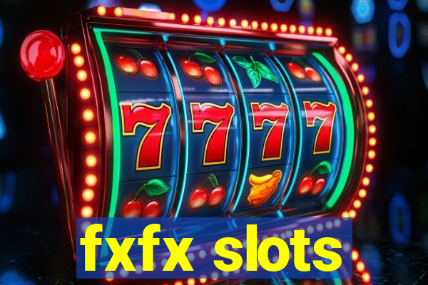 fxfx slots