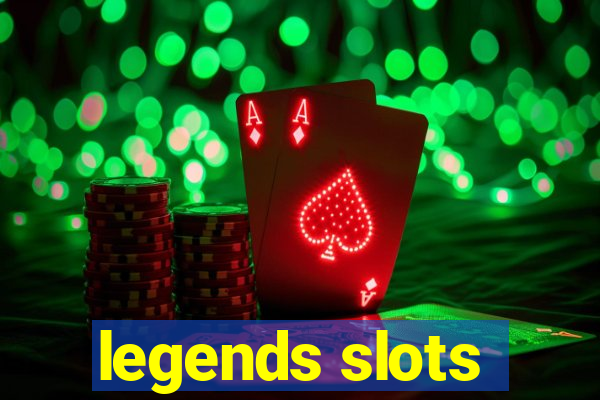 legends slots