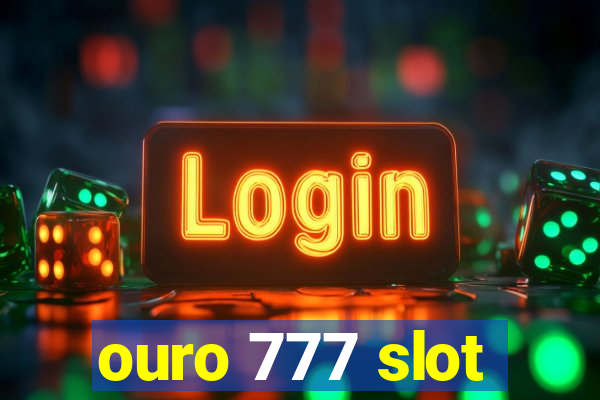 ouro 777 slot