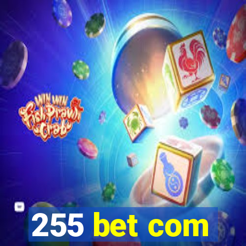 255 bet com