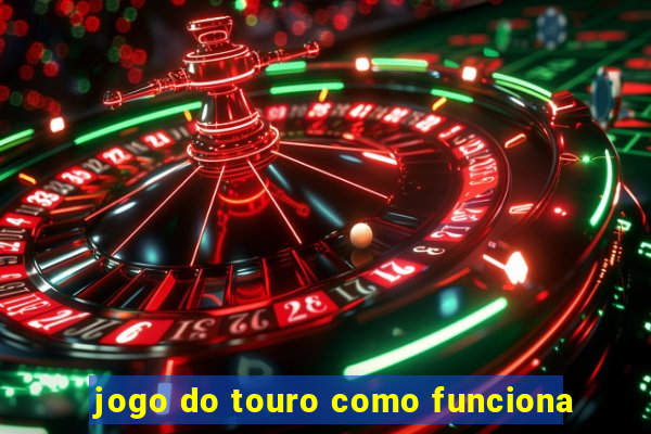 jogo do touro como funciona