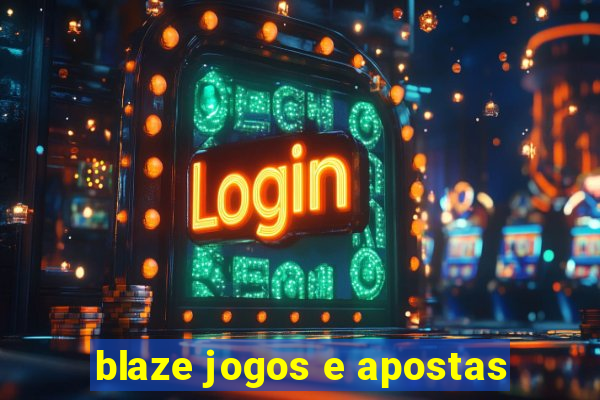 blaze jogos e apostas