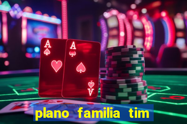 plano familia tim 3 chips