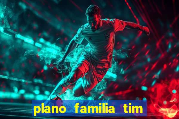 plano familia tim 3 chips