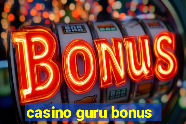 casino guru bonus