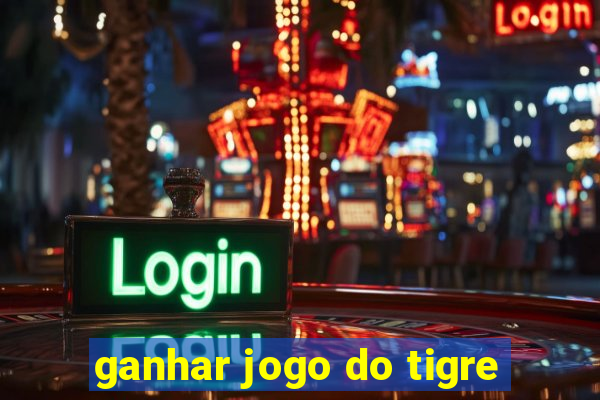 ganhar jogo do tigre