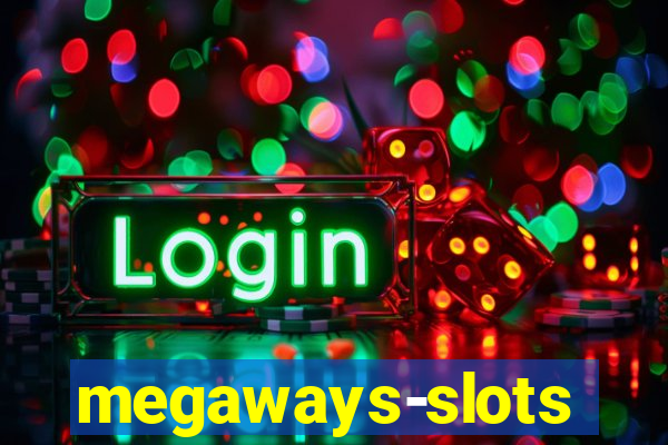 megaways-slots