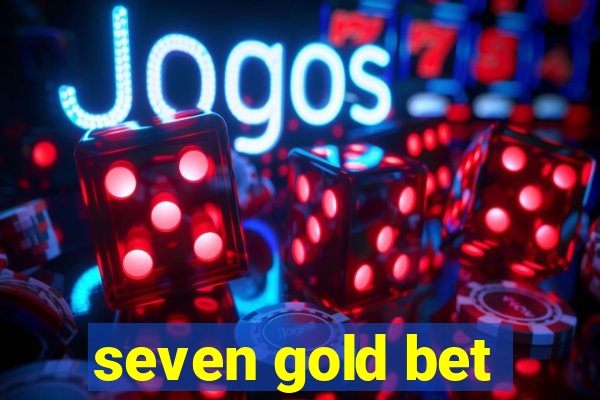 seven gold bet