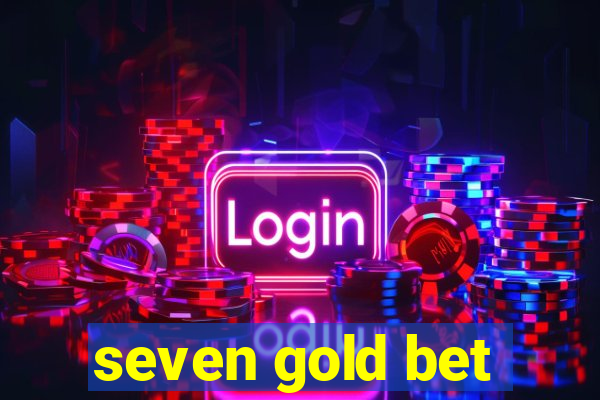 seven gold bet