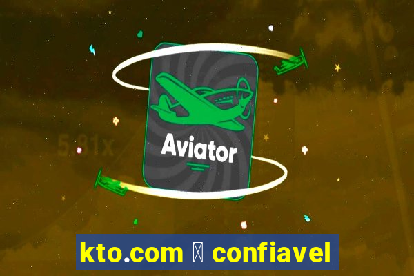 kto.com 茅 confiavel