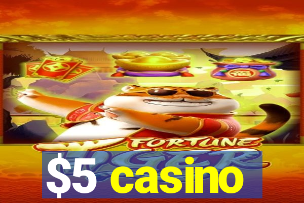 $5 casino