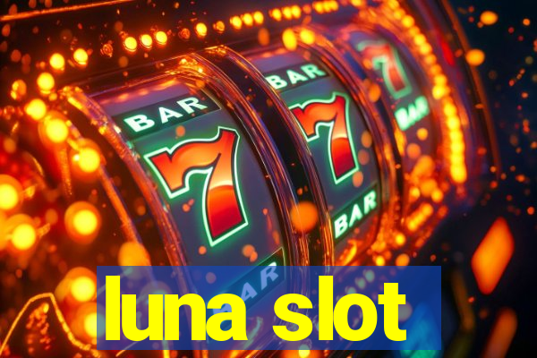 luna slot