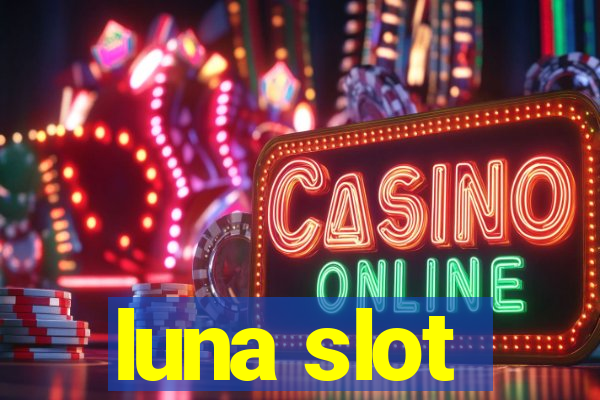 luna slot