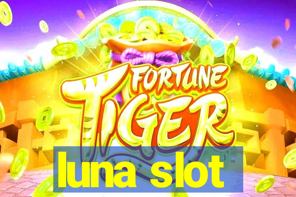 luna slot