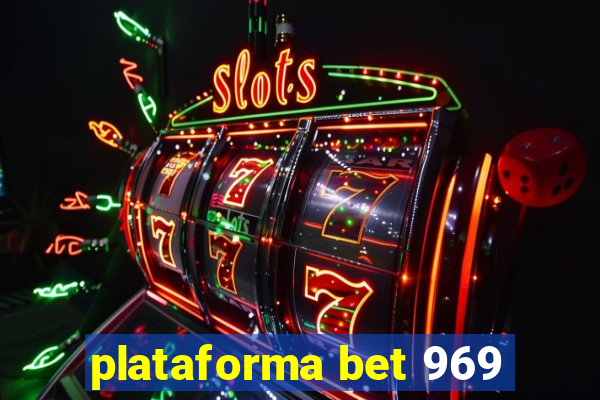 plataforma bet 969