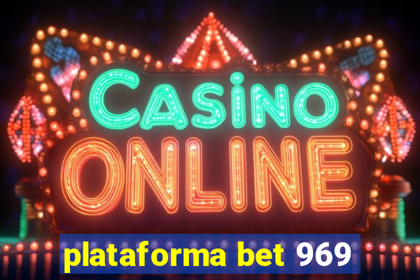 plataforma bet 969