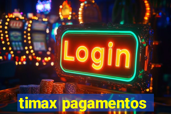 timax pagamentos