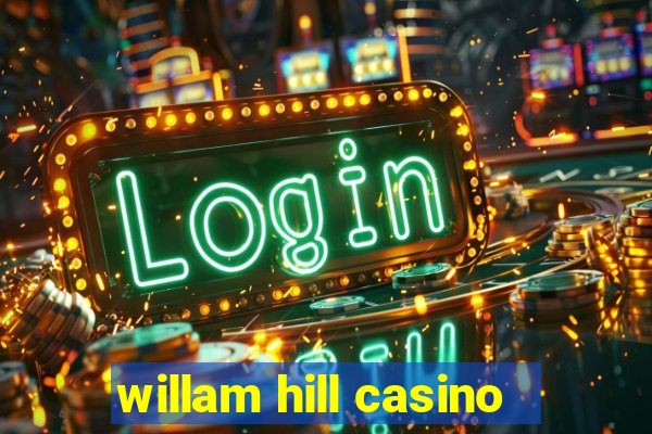 willam hill casino