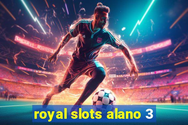 royal slots alano 3