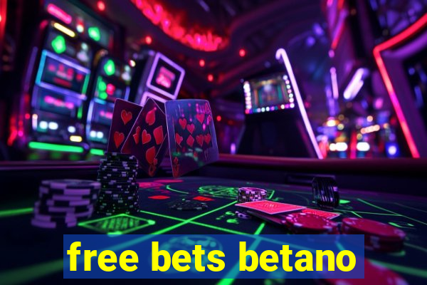 free bets betano