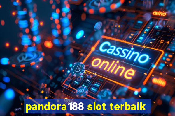 pandora188 slot terbaik