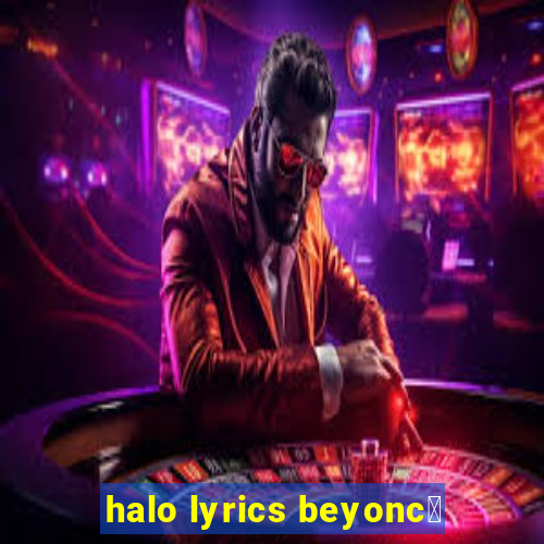 halo lyrics beyonc茅