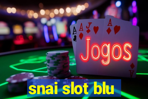 snai slot blu