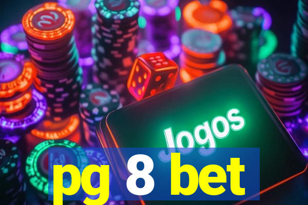 pg 8 bet