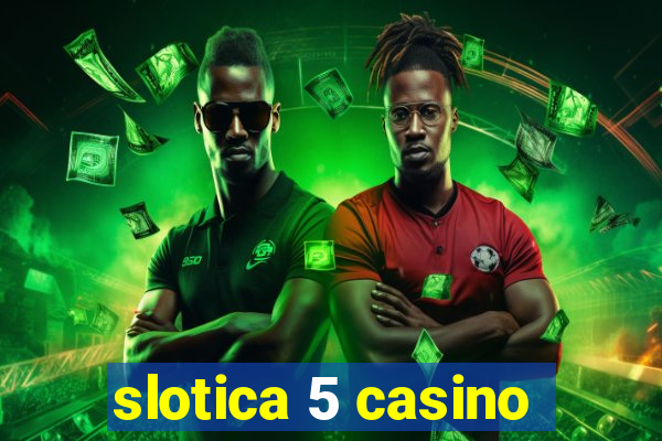 slotica 5 casino