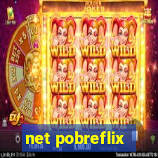 net pobreflix