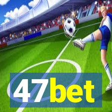 47bet