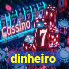 dinheiro