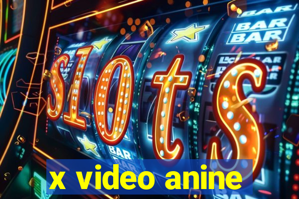 x video anine